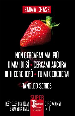 Tangled Series. Non cercarmi mai più, Dimmi di sì, Cercami ancora, Io ti cercherò, Tu mi cercherai (eBook, ePUB) - Chase, Emma