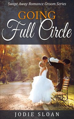 Going Full Circle ( Swept Away Romance Groom Series ) (eBook, ePUB) - Sloan, Jodie