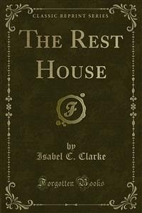 The Rest House (eBook, PDF) - C. Clarke, Isabel