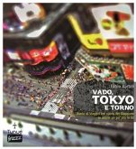 Vado, Tokyo e torno. Diario di viaggio nel cuore del Giappone (e anche un po' più in là) (eBook, PDF)