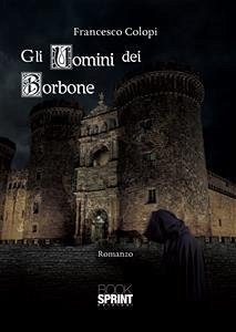 Gli Uomini dei Borbone (eBook, ePUB) - Colopi, Francesco