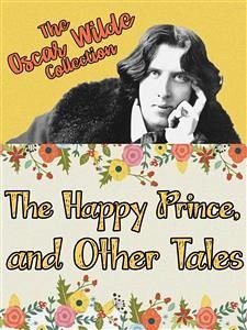 The Happy Prince and Other Tales (eBook, ePUB) - Wilde, Oscar