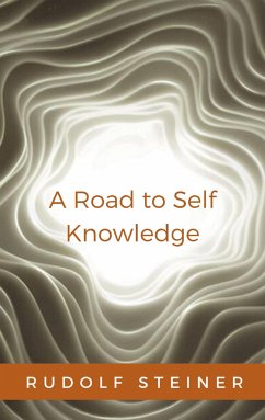 A Road to Self Knowledge (eBook, ePUB) - Steiner, Rudolf