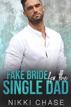 Fake Bride for the Single Dad (eBook, ePUB) - Chase, Nikki