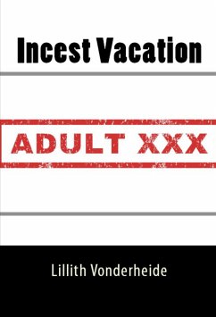 Incest Vacation: Taboo Erotica (eBook, ePUB) - Vonderheide, Lillith