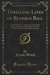 Thrilling Lives of Buffalo Bill (eBook, PDF) - Winch, Frank