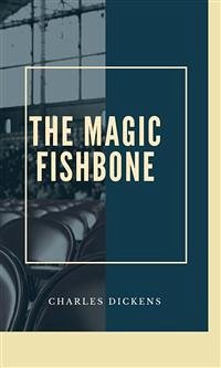 The Magic Fishbone (eBook, ePUB) - Dickens, Charles