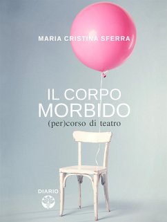 Il corpo morbido (eBook, ePUB) - Cristina Sferra, Maria