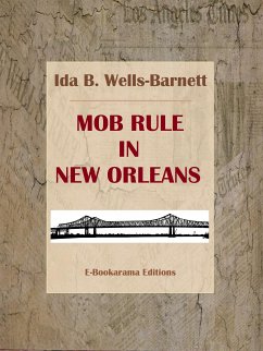 Mob Rule in New Orleans (eBook, ePUB) - B. Wells-Barnett, Ida
