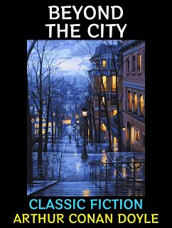 Beyond the City (eBook, ePUB) - Conan Doyle, Arthur