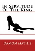 In Servitude Of The King: Taboo BDSM Erotica (eBook, ePUB)