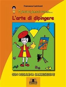 L'arte di dipingere con Rosalina Gambesecche (eBook, PDF) - Castriconi;, Francesca