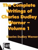 The Complete Writings of Charles Dudley Warner — Volume 1 (eBook, ePUB)