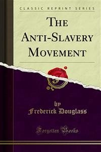 The Anti-Slavery Movement (eBook, PDF) - Douglass, Frederick