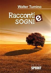 Racconti e sogni (eBook, ePUB) - Tumino, Walter