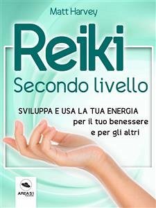 Reiki. Secondo livello (eBook, ePUB) - Harvey, Matt