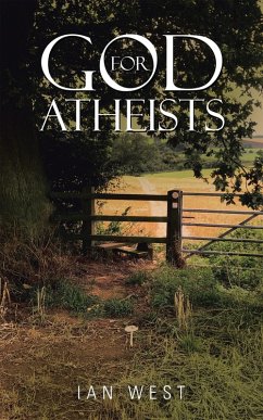 God for Atheists (eBook, ePUB) - West, Ian