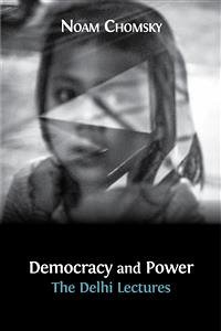 Democracy and Power (eBook, ePUB) - Chomsky, Noam; Drèze  (introduction), Jean