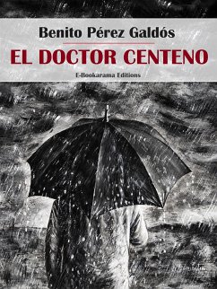 El doctor Centeno (eBook, ePUB) - Pérez Galdós, Benito