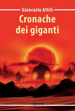 Cronache dei giganti (eBook, ePUB) - Attili, Giancarlo