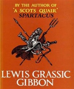 Spartacus (eBook, ePUB) - Grassic Gibbon, Lewis