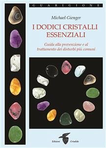 I dodici cristalli essenziali (eBook, ePUB) - Gienger, Michael