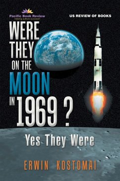 Were They on the Moon in 1969 ? (eBook, ePUB) - Kostomai, Erwin