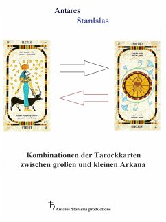 Kombinationen der Tarockkarten zwischen großen und kleinen Arkana (eBook, ePUB) - Stanislas, Antares