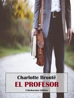 El profesor (eBook, ePUB) - Brontë, Charlotte