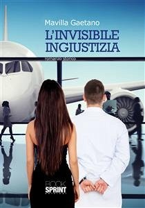 L'invisibile ingiustizia (eBook, ePUB) - Mavilla, Gaetano