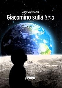 Giacomino sulla luna (eBook, ePUB) - Minerva, Angelo