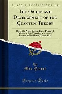 The Origin and Development of the Quantum Theory (eBook, PDF) - Planck, Max