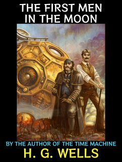 The First Men in the Moon (eBook, ePUB) - G. Wells, H.