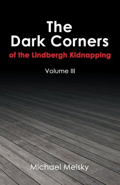 The Dark Corners of the Lindbergh Kidnapping (eBook, ePUB) - Melsky, Michael