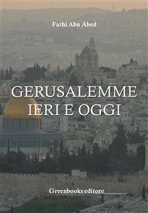 Gerusalemme ieri e oggi (eBook, ePUB) - Abu Abed, Fathi