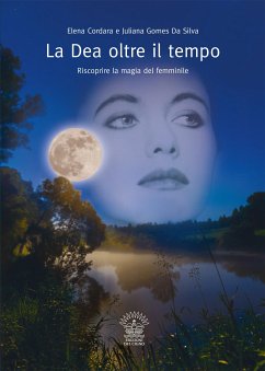 La Dea oltre il tempo (eBook, ePUB) - Cordara, Elena; Gomez Da Silva, Juliana