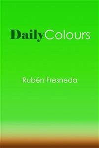 Daily Colours (eBook, PDF) - Fresneda, Rubén