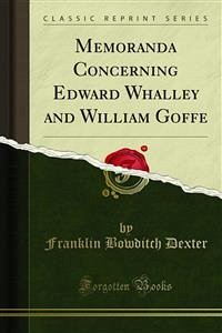 Memoranda Concerning Edward Whalley and William Goffe (eBook, PDF)