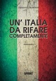 Un' Italia da rifare completamente (eBook, ePUB)