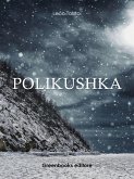 Polikushka (eBook, ePUB) Polikushka (eBook, ePUB)