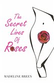 The Secret Lives of Roses (eBook, ePUB)