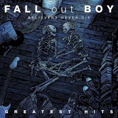 Believers Never Die-Greatest Hits (2lp) - Fall Out Boy