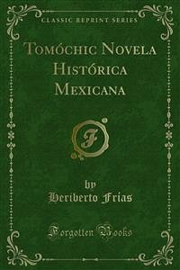 Tomóchic Novela Histórica Mexicana (eBook, PDF) - Frías, Heriberto