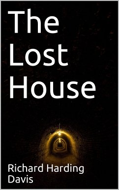 The Lost House (eBook, PDF) - Harding Davis, Richard
