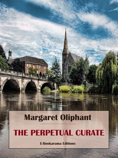 The Perpetual Curate (eBook, ePUB) - Oliphant, Margaret