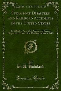 Steamboat Disasters and Railroad Accidents in the United States (eBook, PDF) - A. Howland, S.