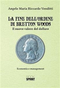 La fine dell'ordine di Bretton Woods (eBook, ePUB) - Maria Riccardo Venditti, Angelo