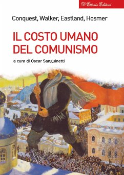 Il costo umano del comunismo (eBook, ePUB) - Unknown; Walker, Eastland, Hosmer, Conquest,