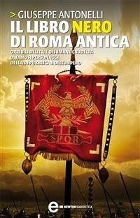 Il libro nero di Roma antica (eBook, ePUB) - Antonelli, Giuseppe