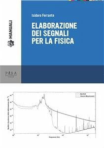 Elaborazione di segnali per la fisica (eBook, PDF) - Ferrante, Isidoro